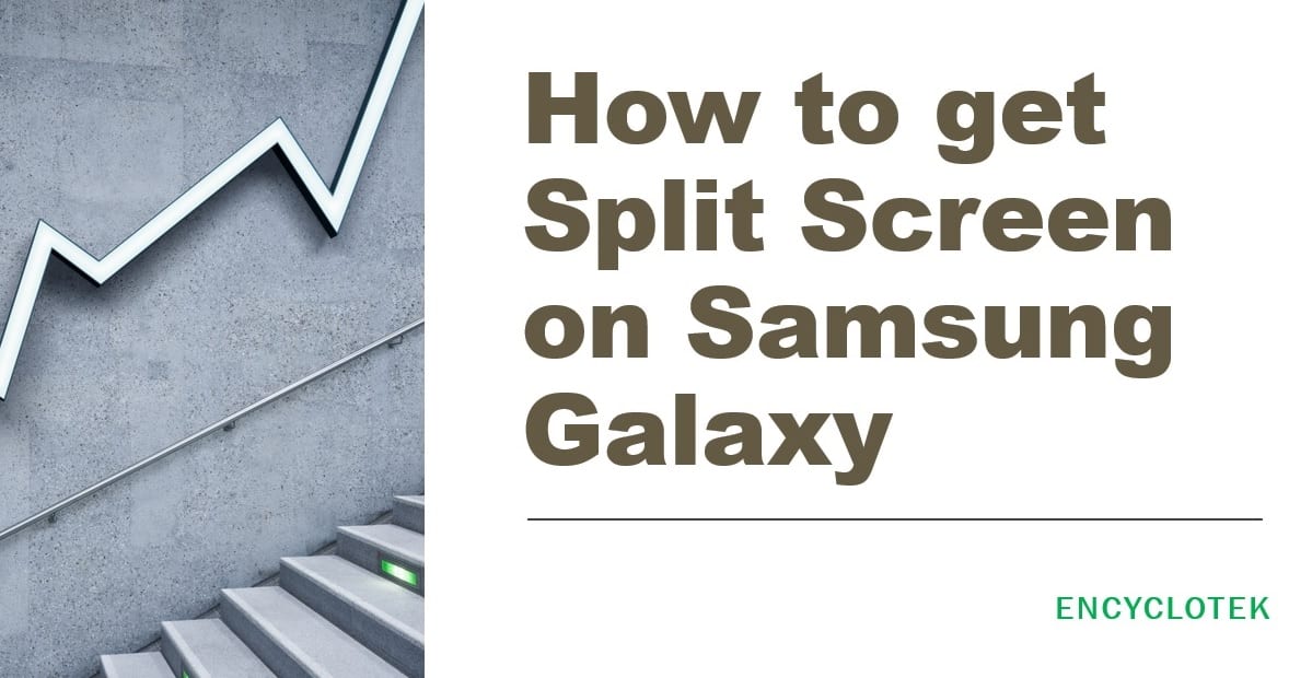 how-to-get-split-screen-on-samsung-encyclotek